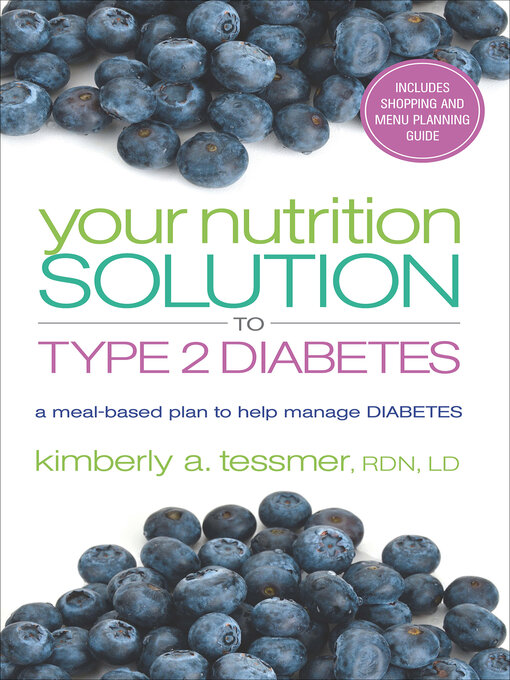 Title details for Your Nutrition Solution to Type 2 Diabetes by Kimberly A. Tessmer - Available